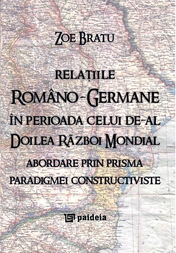 RELATIILE ROMANO GERMANE IN PERIOADA CELUI DE AL DOILEA RAZBOI MONDIAL.ABORDARE PRIN PRISMA PARADIGMEI CONSTRUCTIV