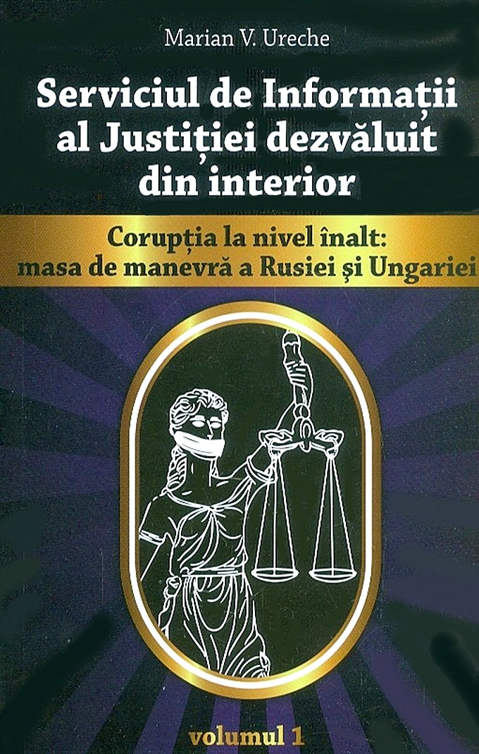 Marian V Ureche-Serviciul de Informatii al justitiei dezvaluit din interior-vol I