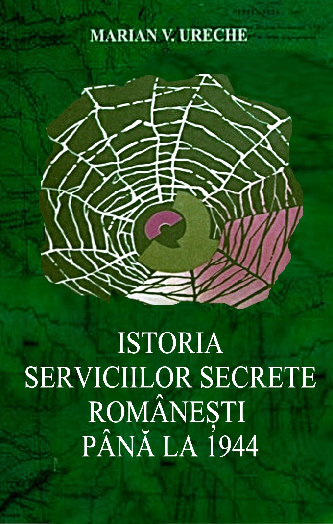 VA Ureche-Istoria Serviciilor Secrete Romanesti
