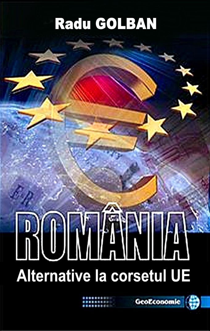Radu Golban - Romania Alternative la corsetul U.E.
