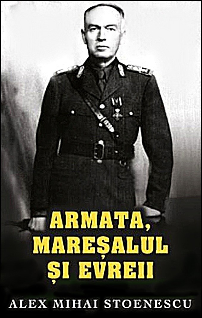 Al. Mihai Stoenescu-Armata Maresalul si evreiiI