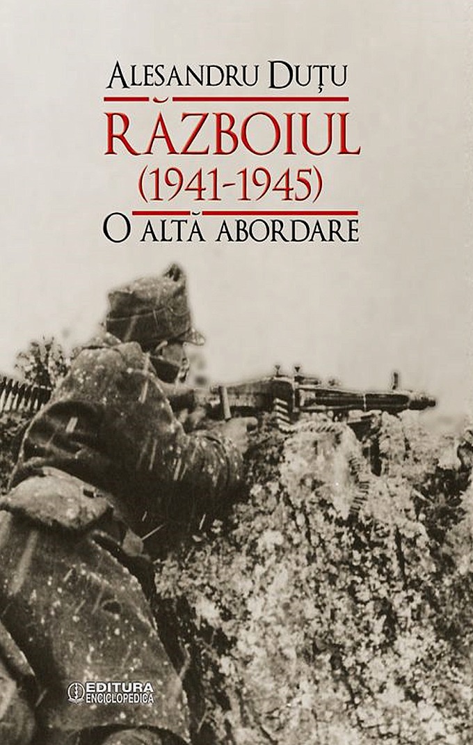 Al Dutu-Razboiul 1941-1945 O alta abordare