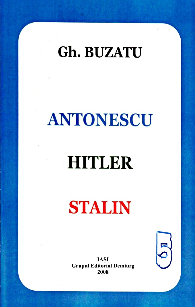 Gh. Buzatu - Antonescu, Hitler, Stalin 5